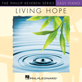 Phil Wickham 'Living Hope (arr. Phillip Keveren)'