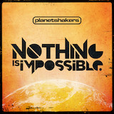 Planetshakers 'Nothing Is Impossible'