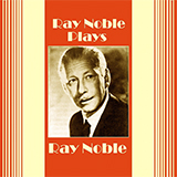 Ray Noble 'I'd Rather Be A Beggar With You'
