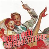 Ren Shields and George Evans 'In The Good Old Summertime (arr. Bobby Westfall)'