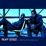 Ruff Endz 'Someone To Love You'