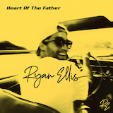 Ryan Ellis 'Heart Of The Father'