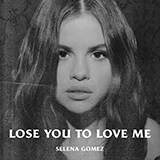 Selena Gomez 'Lose You To Love Me'