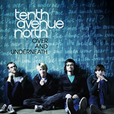 Tenth Avenue North 'Love Is Here'