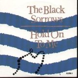 The Black Sorrows 'Chained To The Wheel'