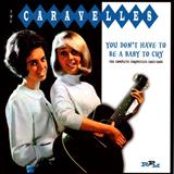 The Caravelles 'You Don't Have To Be A Baby To Cry'