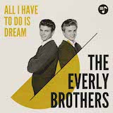 The Everly Brothers 'All I Have To Do Is Dream'