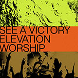 Elevation Worship 'See A Victory'