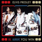 Elvis Presley 'Alright, Okay, You Win'