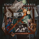 Emmylou Harris & Rodney Crowell 'The Traveling Kind'