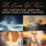 Eric Clapton 'How Could We Know (feat. Judith Hill, Simon Climie & Daniel Santiago)'