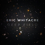 Eric Whitacre 'Deep Field'