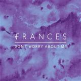 Frances 'Don't Worry About Me'