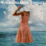 Future Islands 'Seasons (Waiting On You)'