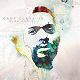 Gary Clark, Jr. 'Things Are Changin''