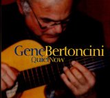 Gene Bertoncini 'Quiet Now'