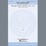 George Frideric Handel 'Sing Unto God'