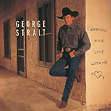 George Strait 'Carrying Your Love With Me'