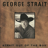 George Strait 'I Know She Still Loves Me'