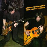 George Thorogood & The Destroyers 'One Bourbon, One Scotch, One Beer'
