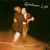 Graham Lyle 'Something Beautiful Remains'