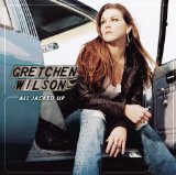 Gretchen Wilson 'All Jacked Up'