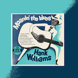 Hank Williams 'Weary Blues From Waiting'