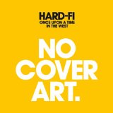 Hard-Fi 'Can't Get Along (Without You)'