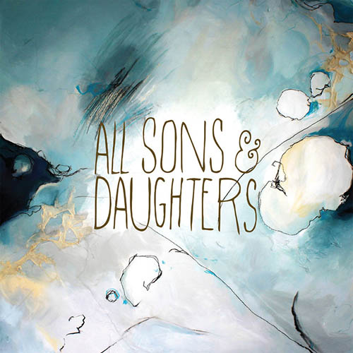 Easily Download All Sons & Daughters Printable PDF piano music notes, guitar tabs for Violin Solo. Transpose or transcribe this score in no time - Learn how to play song progression.