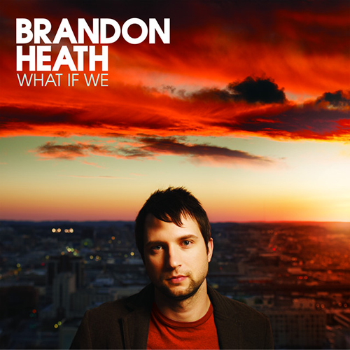 Easily Download Brandon Heath Printable PDF piano music notes, guitar tabs for Lead Sheet / Fake Book. Transpose or transcribe this score in no time - Learn how to play song progression.