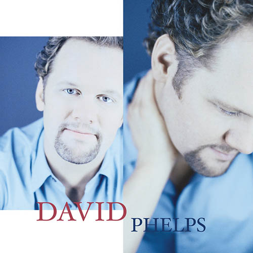 Easily Download David Phelps Printable PDF piano music notes, guitar tabs for Piano, Vocal & Guitar Chords (Right-Hand Melody). Transpose or transcribe this score in no time - Learn how to play song progression.