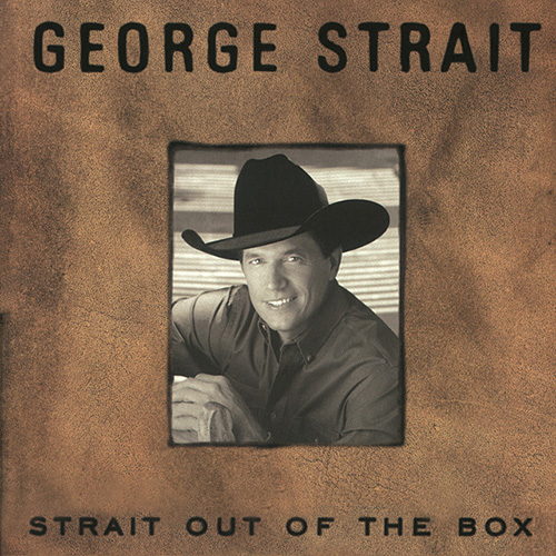 Easily Download George Strait Printable PDF piano music notes, guitar tabs for Lead Sheet / Fake Book. Transpose or transcribe this score in no time - Learn how to play song progression.