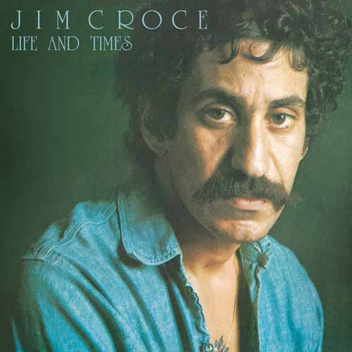 Easily Download Jim Croce Printable PDF piano music notes, guitar tabs for Lead Sheet / Fake Book. Transpose or transcribe this score in no time - Learn how to play song progression.