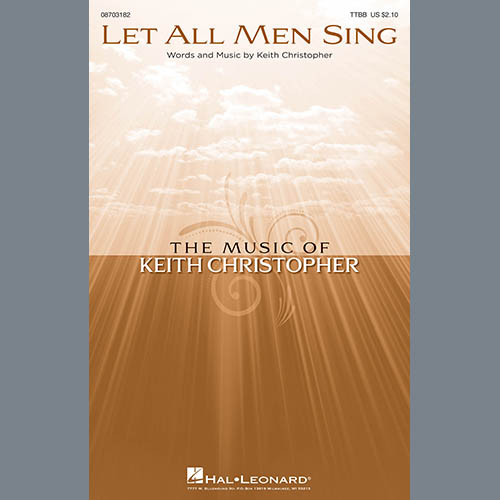 Easily Download Keith Christopher Printable PDF piano music notes, guitar tabs for TTBB Choir. Transpose or transcribe this score in no time - Learn how to play song progression.