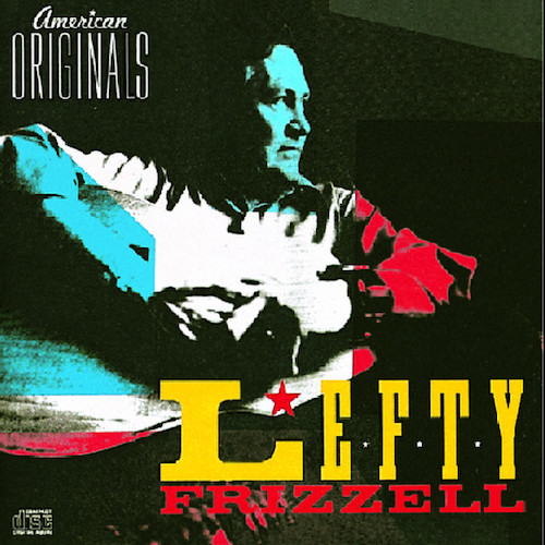 Easily Download Lefty Frizzell Printable PDF piano music notes, guitar tabs for Guitar Chords/Lyrics. Transpose or transcribe this score in no time - Learn how to play song progression.