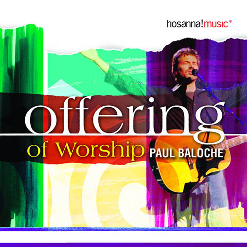 Easily Download Paul Baloche Printable PDF piano music notes, guitar tabs for Solo Guitar. Transpose or transcribe this score in no time - Learn how to play song progression.