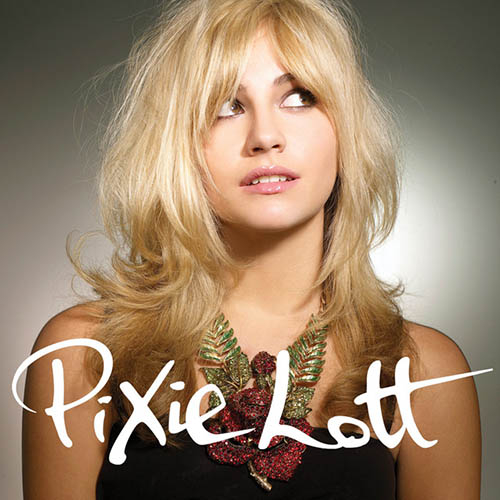 Easily Download Pixie Lott Printable PDF piano music notes, guitar tabs for Piano Chords/Lyrics. Transpose or transcribe this score in no time - Learn how to play song progression.