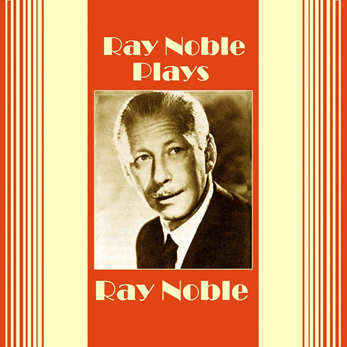 Easily Download Ray Noble Printable PDF piano music notes, guitar tabs for Piano Chords/Lyrics. Transpose or transcribe this score in no time - Learn how to play song progression.