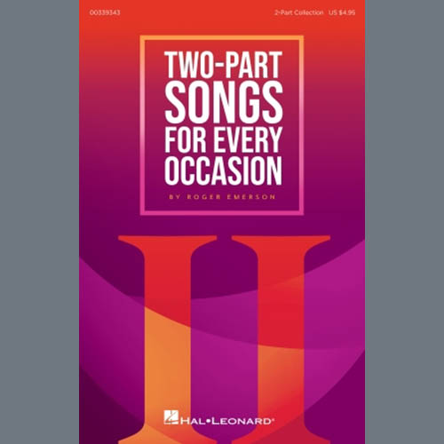 Easily Download Roger Emerson Printable PDF piano music notes, guitar tabs for 2-Part Choir. Transpose or transcribe this score in no time - Learn how to play song progression.