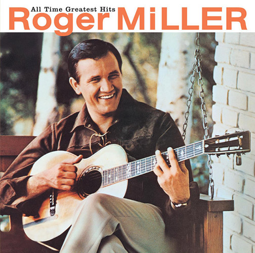 Easily Download Roger Miller Printable PDF piano music notes, guitar tabs for Lead Sheet / Fake Book. Transpose or transcribe this score in no time - Learn how to play song progression.