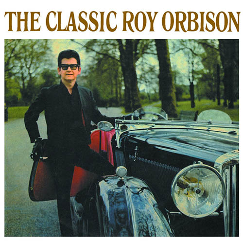 Easily Download Roy Orbison Printable PDF piano music notes, guitar tabs for Guitar Chords/Lyrics. Transpose or transcribe this score in no time - Learn how to play song progression.