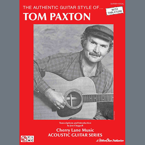 Easily Download Tom Paxton Printable PDF piano music notes, guitar tabs for Guitar Tab. Transpose or transcribe this score in no time - Learn how to play song progression.