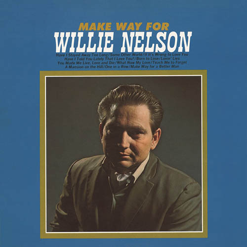 Easily Download Willie Nelson Printable PDF piano music notes, guitar tabs for Guitar Chords/Lyrics. Transpose or transcribe this score in no time - Learn how to play song progression.