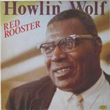 Howlin' Wolf 'Little Red Rooster'