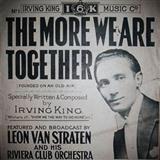 Irving King 'The More We Are Together'