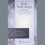 Isaac Watts 'Jesus Shall Reign (arr. John A. Behnke)'