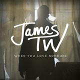 James TW 'When You Love Someone'