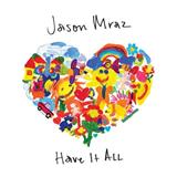 Jason Mraz 'Have It All'