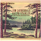 Jim Lauderdale, Ralph Stanley & The Clinch Mountain Boys 'Lost In The Lonesome Pines'