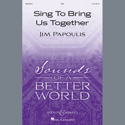 Easily Download Jim Papoulis Printable PDF piano music notes, guitar tabs for SSA Choir. Transpose or transcribe this score in no time - Learn how to play song progression.